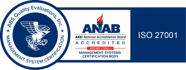 ISO 27001 certified by ABS Quality Evaluations, ANAB accredited